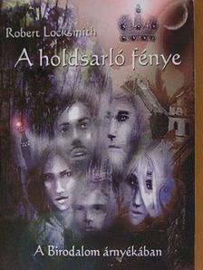 Lakatos Róbert - A holdsarló fénye [antikvár]