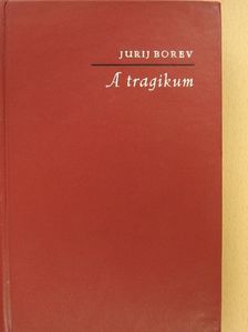 Jurij Borev - A tragikum [antikvár]