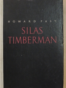 Howard Fast - Silas Timberman [antikvár]