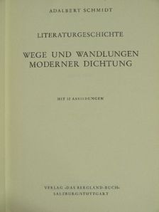 Adalbert Schmidt - Wege und wandlungen moderner dichtung [antikvár]