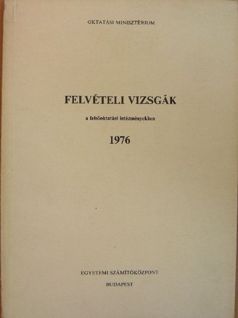 Felvételi vizsgák a felsőoktatási intézményekben 1976 [antikvár]