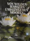 Angelika Lang - Von Wilden Wassern und Einsamen Mooren [antikvár]