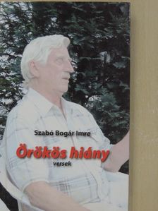 Szabó Bogár Imre - Örökös hiány [antikvár]