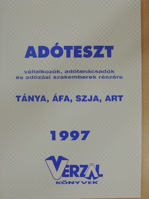 Czipszer Károlyné - Adóteszt vállalkozók, adótanácsadók és adózási szakemberek részére 1997 [antikvár]