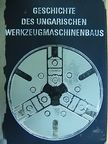 Geschichte des ungarischen Werkzeugmaschinenbaus (minikönyv) (számozott) [antikvár]