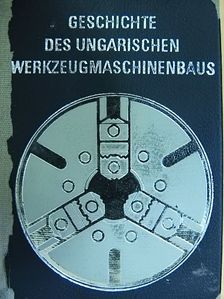 Geschichte des ungarischen Werkzeugmaschinenbaus (minikönyv) (számozott) [antikvár]