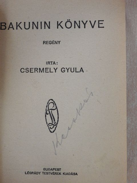 Csermely Gyula - Bakunin könyve [antikvár]