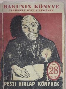 Csermely Gyula - Bakunin könyve [antikvár]