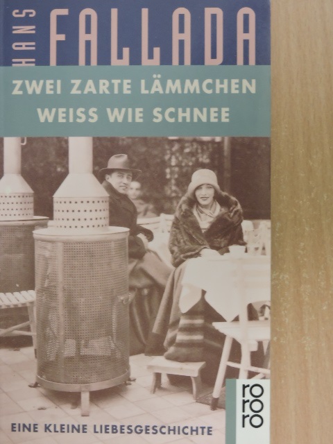 Hans Fallada - Zwei zarte Lämmchen weiss wie Schnee [antikvár]