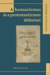 MONOK ISTVÁN - A humanizmus és a protestantizmus áttűnései [eKönyv: epub, mobi]