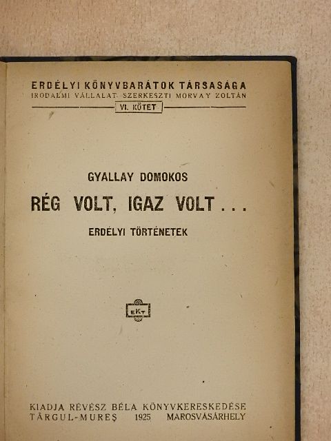 Gyallay Domokos - Rég volt, igaz volt... [antikvár]