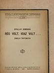 Gyallay Domokos - Rég volt, igaz volt... [antikvár]