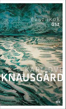 Karl Ove Knausgård - Ősz. Évszakok