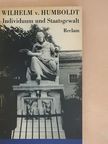 Wilhelm von Humboldt - Individuum und Staatsgewalt [antikvár]