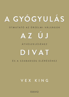 Vex King - A gyógyulás az új divat [eKönyv: epub, mobi]