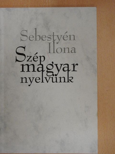 Sebestyén Ilona - Szép magyar nyelvünk [antikvár]