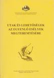 Németh György - Utak és lehetőségek az egyenlő esélyek megteremtésére [antikvár]