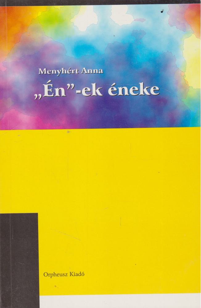 Menyhért Anna - "Én"-ek éneke [antikvár]