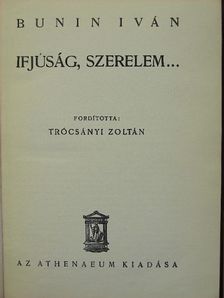 Bunin Iván - Ifjúság, szerelem... [antikvár]