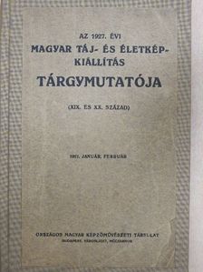 Az 1927. évi magyar táj- és életkép-kiállítás tárgymutatója [antikvár]