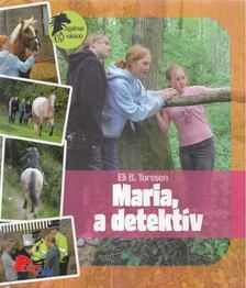 Eli B. Toresen - Maria, a detektív [antikvár]
