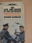 Werner Baumbach - The Life and Death of the Luftwaffe [antikvár]