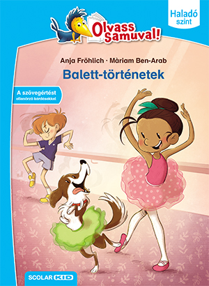 Anja Fröhlich - Balett-történetek (Olvass Samuval!)