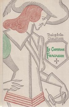 Gautier, Théophile - Le Capitaine Fracasse [antikvár]