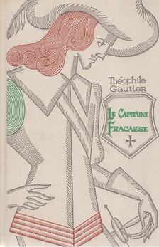 Gautier, Théophile - Le Capitaine Fracasse [antikvár]