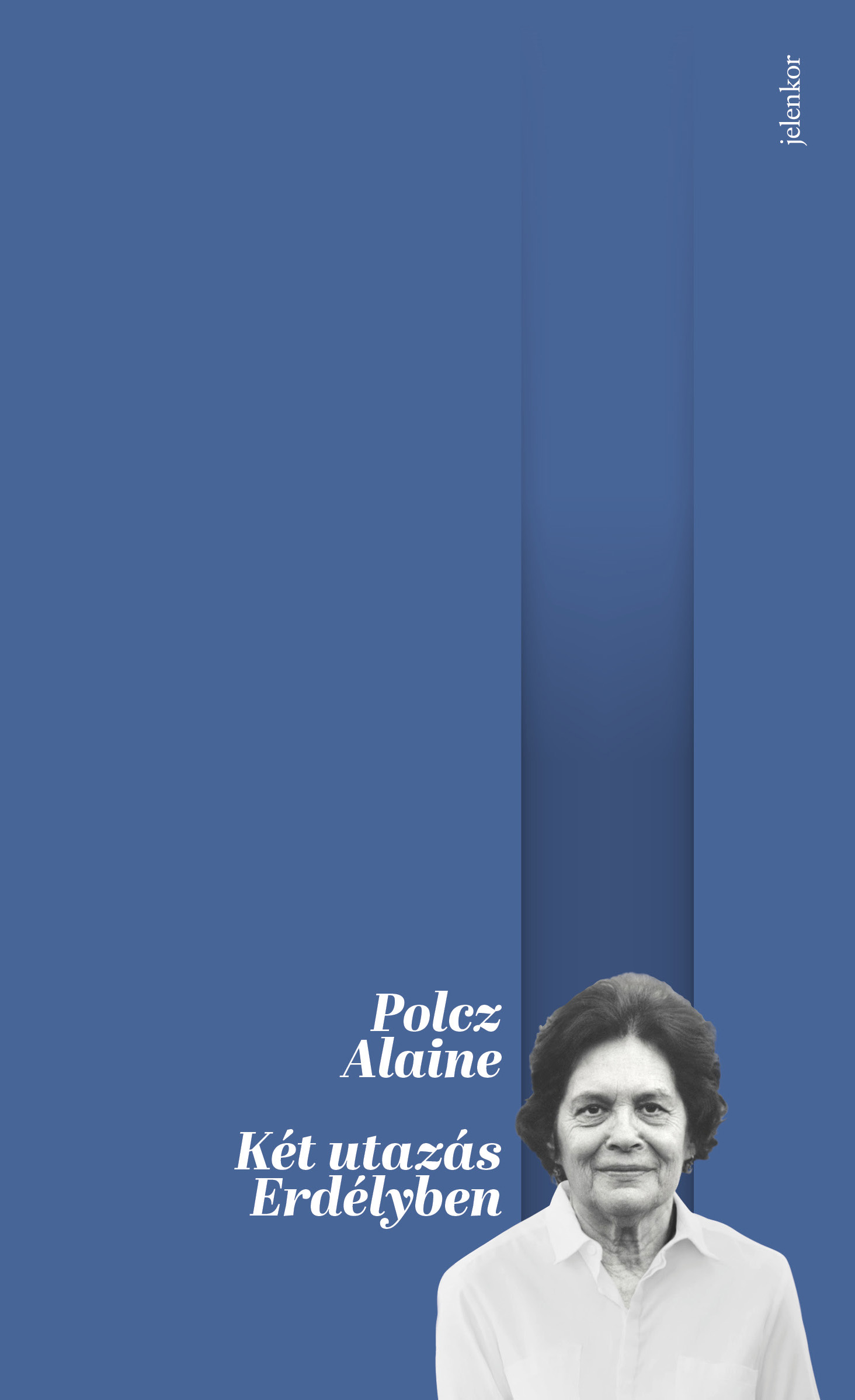 Polcz Alaine - Két utazás Erdélyben [eKönyv: epub, mobi]