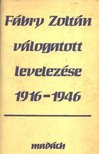 Varga Béla, Csanda Sándor - Fábry Zoltán válogatott levelezése 1916-1946 [antikvár]