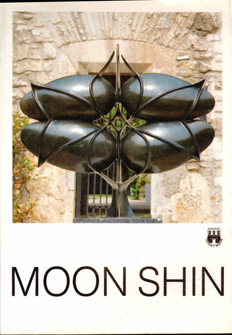 Selmeczi László, Restany, Pierre, Dopagne, Jacques, Dunoyer, Jean Marie, Moon Shin - Moon Shin Retrospektiv 1940-1991 [antikvár]