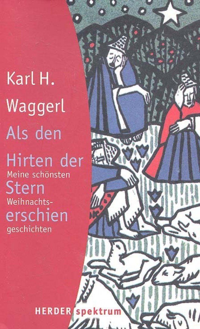 Waggerl, Karl Heinrich - Als den Hirten der Stern erschien - Meine schönsten Weihnachtsgeschichten [antikvár]