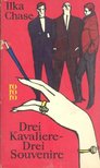 CHASE, ILKA - Drei Kavaliere - Drei Souvenire [antikvár]
