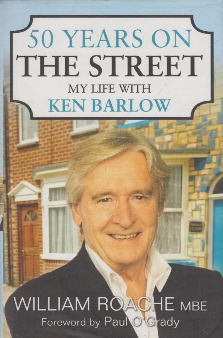 William Roache - 50 Years on the Street: My Life with Ken Barlow [antikvár]