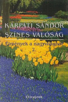KÁRPÁTI SÁNDOR - Színes valóság [antikvár]