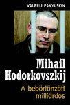 Valerij PANYUSKIN - Mihail Hodorkovszkij [antikvár]