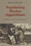 Agnieszka Halemba - Negotiating Marian Apparitions [antikvár]