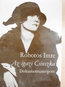 Robotos Imre - Az igazi Csinszka [antikvár]