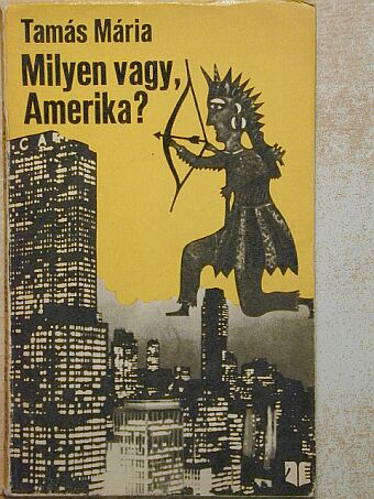 Tamás Mária - Milyen vagy, Amerika? [antikvár]