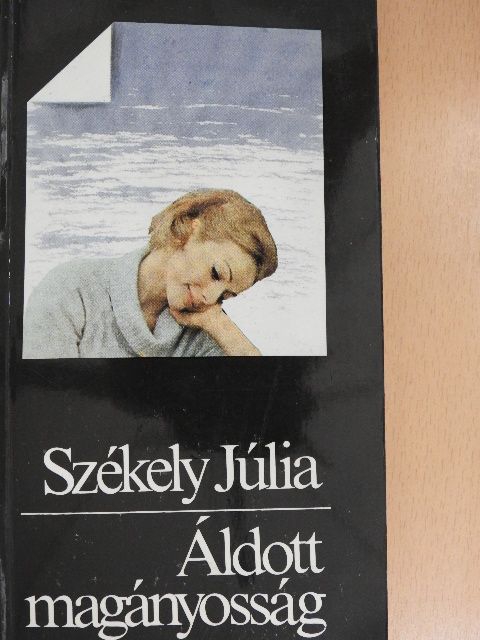 Székely Júlia - Áldott magányosság [antikvár]