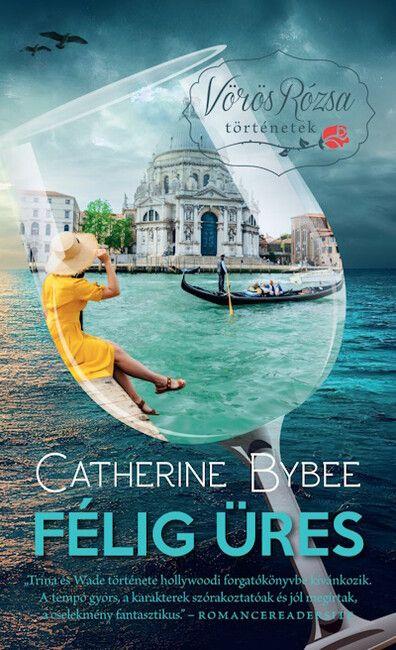 Catherine Bybee - Félig üres - Vörös Rózsa történetek