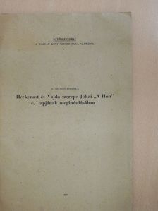 D. Szemző Piroska - Heckenast és Vajda szerepe Jókai "A Hon" c. lapjának megindulásában (dedikált példány) [antikvár]