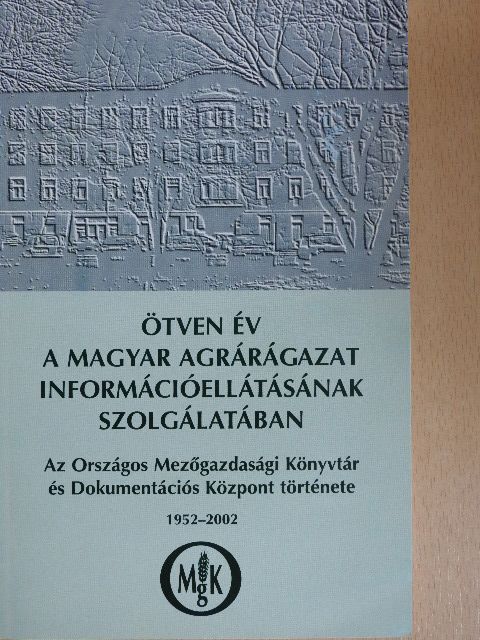 Billédiné dr. Holló Ibolya - Ötven év a magyar agrárágazat információellátásának szolgálatában [antikvár]