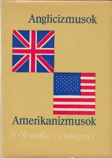 Magay Tamás, Mentlné Láng Ilona (szerk.) - Anglicizmusok - Amerikanizmusok [antikvár]