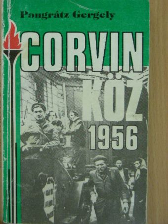 Pongrátz Gergely - Corvin köz - 1956 [antikvár]