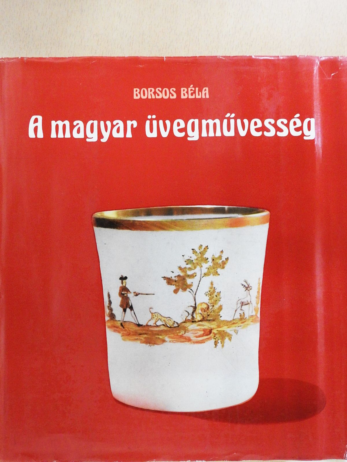 Borsos Béla - A magyar üvegművesség (dedikált példány) [antikvár]