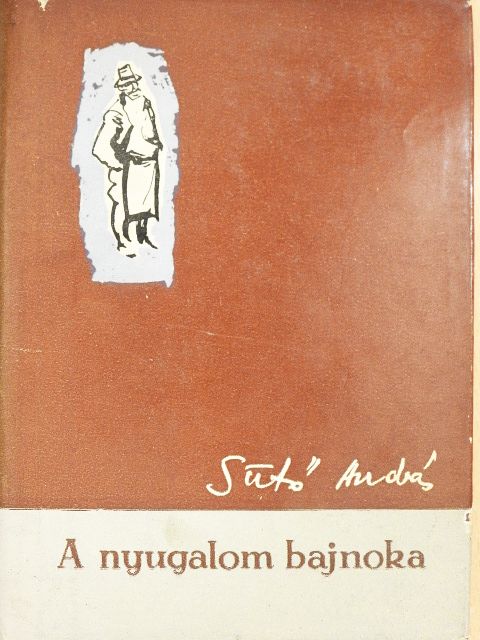 Sütő András - A nyugalom bajnoka [antikvár]