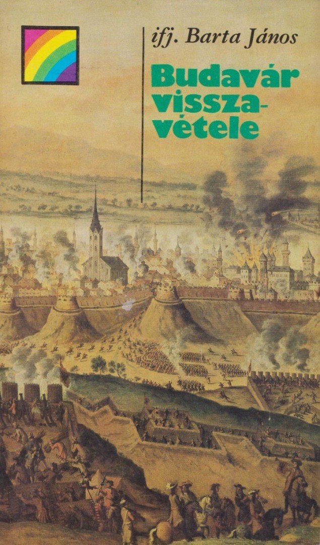 Ifj. Barta János - Budavár visszavétele [antikvár]