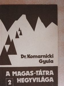 Dr. Komarnicki Gyula - A Magas-Tátra hegyvilága 2. [antikvár]